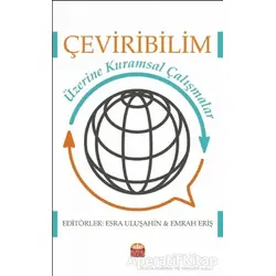 Çeviribilim Üzerine Kuramsal Çalışmalar - Mustafa Dolmacı - Nobel Bilimsel Eserler