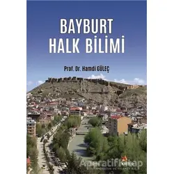 Bayburt Halk Bilimi - Hamdi Güleç - Kriter Yayınları