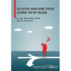 Çok Kriterli Karar Verme Yöntemi Seçiminde Yeni Bir Yaklaşım - Ahmet Öztel - Kriter Yayınları