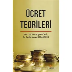 Ücret Teorileri - Şerife Merve Koşaroğlu - Kriter Yayınları