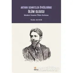 Arthur Schnitzler Öykülerinde Ölüm Olgusu - Melda Keser - Kriter Yayınları