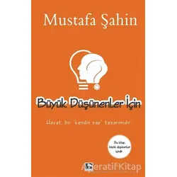 Büyük Düşünenler İçin - Mustafa Şahin - Çınaraltı Yayınları