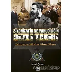 Siyonizmin ve Yahudiliğin Gizli Tarihi - İsmail Çorbacı - Çınaraltı Yayınları