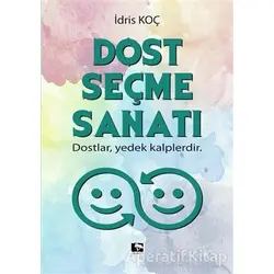 Dost Seçme Sanatı - İdris Koç - Çınaraltı Yayınları