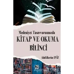 Modern Tasavvurumuzda Kitap ve Okuma Bilinci - Abdülkerim Eviz - Çınaraltı Yayınları
