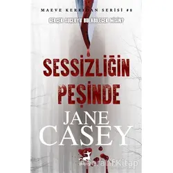 Maeve Kerrigan Serisi 8 - Sessizliğin Peşinde - Jane Casey - Olimpos Yayınları