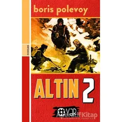 Altın 2 - Boris Polevoy - Yar Yayınları