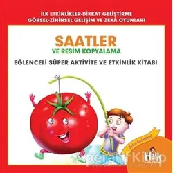 Saatler ve Resim Kopyalama - Eğlenceli Süper Aktivite ve Etkinlik Kitabı