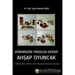 Günümüzün Yükselen Değeri Ahşap Oyuncak - Hikmet Yazıcı - Duvar Kitabevi