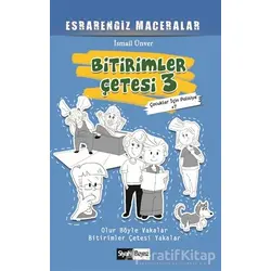 Bitirimler Çetesi 3 - Esrarengiz Maceralar - İsmail Ünver - Siyah Beyaz Yayınları