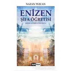Enizen Şifa Öğretisi - Nazan Tezcan - Siyah Beyaz Yayınları