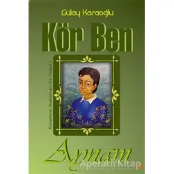 Kör Ben Aynam - Gülay Karaoğlu - Cinius Yayınları