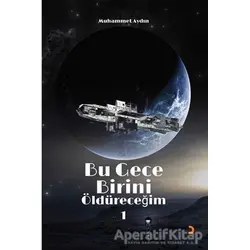Bu Gece Birini Öldüreceğim 1 - Muhammet Aydın - Cinius Yayınları