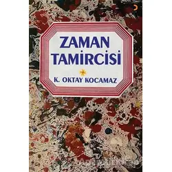 Zaman Tamircisi - K. Oktay Kocamaz - Cinius Yayınları