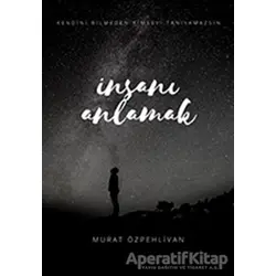 İnsanı Anlamak - Murat Özpehlivan - Cinius Yayınları