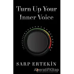 Turn Up Your Inner Voice - Sarp Ertekin - Cinius Yayınları