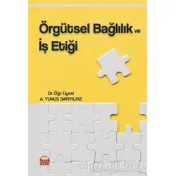Örgütsel Bağlılık ve İş Etiği - A. Yunus Sarıyıldız - Nobel Bilimsel Eserler