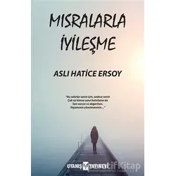 Mısralarla İyileşme - Aslı Hatice Ersoy - Uyanış Yayınevi