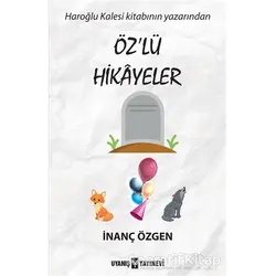 Özlü Hikayeler - İnanç Özgen - Uyanış Yayınevi