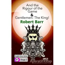 And the Rigour of the Game - Gentlemen: The King - İngilizce Hikayeler B1 Stage 3