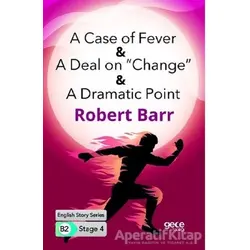 A Case of Fever - A Deal on “Change” - A Dramatic Point - İngilizce Hikayeler B2 Stage 4