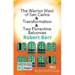 The Warrior Maid of San Carlos - Transformation - Two Florentine Balconies - İngilizce Hikayeler B2