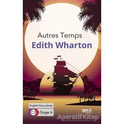 Autres Temps / İngilizce Hikayeler C2 Stage 6 - Edith Wharton - Gece Kitaplığı