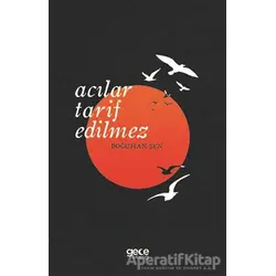 Acılar Tarif Edilmez - Doğuhan Şen - Gece Kitaplığı
