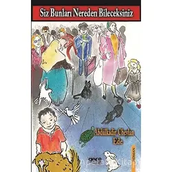 Siz Bunları Nereden Bileceksiniz - Abdulkadir Cheylan Ede - Gece Kitaplığı