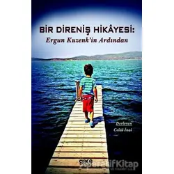 Bir Direniş Hikayesi: Ergun Kuzenkin Ardından - Celal İnal - Gece Kitaplığı
