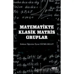 Matematikte Klasik Matris Gruplar - Fatma Bulut - Gece Kitaplığı