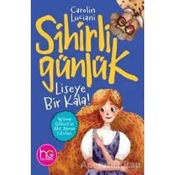 Liseye Bir Kala! - Sihirli Günlük - Carolin Luciani - Halk Kitabevi
