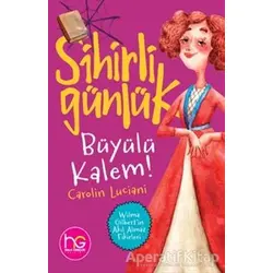 Büyülü Kalem! - Sihirli Günlük - Carolin Luciani - Halk Kitabevi