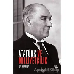 Atatürk ve Milliyetçilik - Ali Güler - Halk Kitabevi