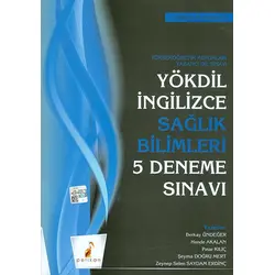 YÖKDİL İngilizce Sağlık Bilimleri 5 Deneme Sınavı - Pınar Kılıç - Pelikan Tıp Teknik Yayıncılık