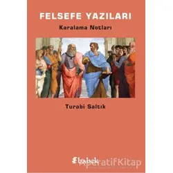 Felsefe Yazıları - Turabi Saltık - Babek Yayınları