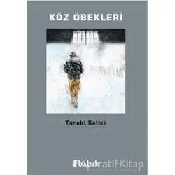 Köz Öbekleri - Turabi Saltık - Babek Yayınları