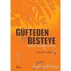 Güfteden Besteye - İsmail Hakkı Aydın - Girdap Kitap