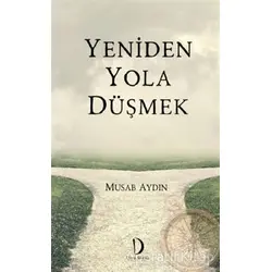 Yeniden Yola Düşmek - Musab Aydın - Dava Adamı Yayınları