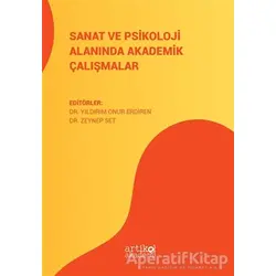 Sanat ve Psikoloji Alanında Akademik Çalışmalar - Zeynep Set - Artikel Yayıncılık