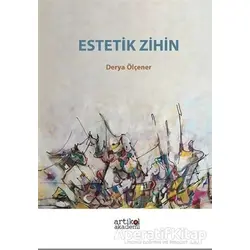 Estetik Zihin - Derya Ölçener - Artikel Yayıncılık
