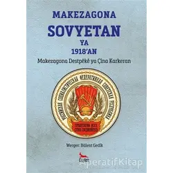 Makezagona Sovyetan Ya 1918an - Bülent Gedik - Ceylan Yayınları