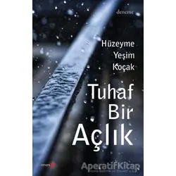 Tuhaf Bir Açlık - Hüzeyme Yeşim Koçak - Romantik Kitap