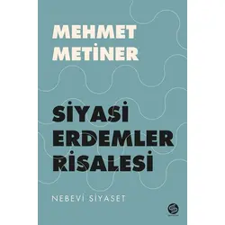 Siyasi Erdemler Risalesi - Mehmet Metiner - Sahi Kitap