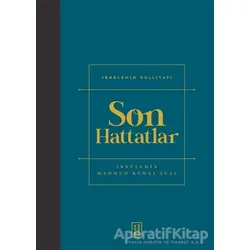 Son Hattatlar - İbnülemin Mahmut Kemal İnal - Ketebe Yayınları