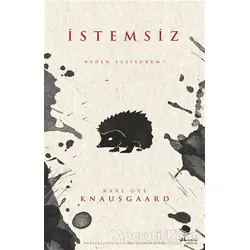 İstemsiz - Neden Yazıyorum? - Karl Ove Knausgaard - MonoKL