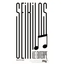 Seikilos ile Euterpe - Hüseyin Asar - Sınırsız Kitap