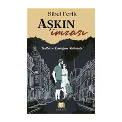 Aşkın İmzası - Sibel Ferik - Parana Yayınları