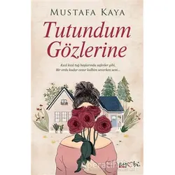 Tutundum Gözlerine - Mustafa Kaya - Eyobi Yayınları