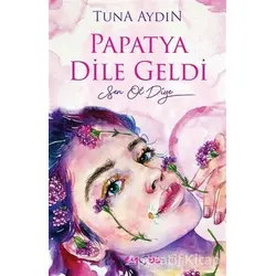 Papatya Dile Geldi - Tuna Aydın - Eyobi Yayınları